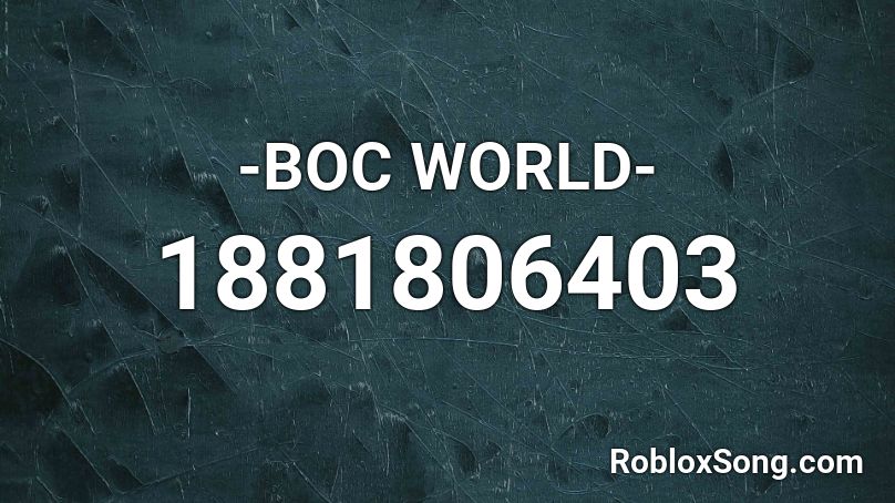 -BOC WORLD- Roblox ID