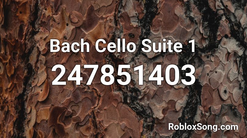 Bach Cello Suite 1 Roblox ID
