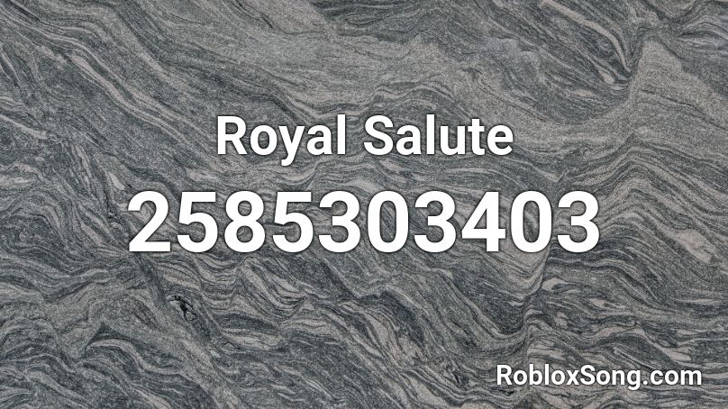 Royal Salute Roblox ID