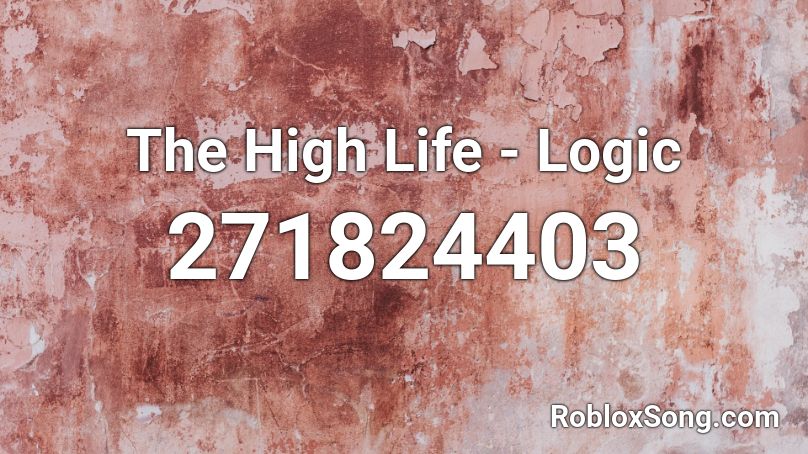 The High Life - Logic Roblox ID