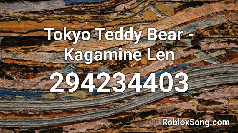 Tokyo Teddy Bear - Kagamine Len Roblox ID