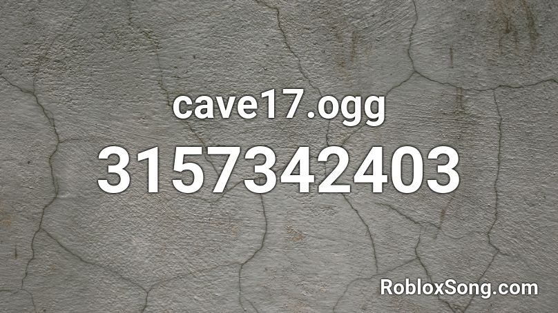 cave17.ogg Roblox ID