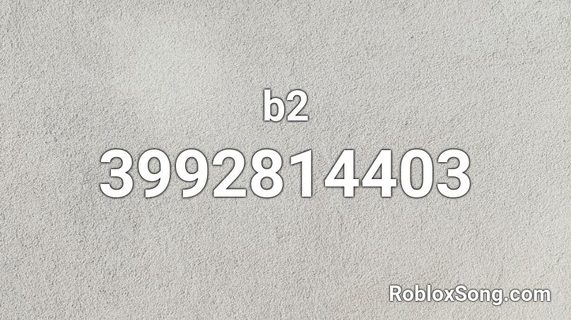 b2 Roblox ID