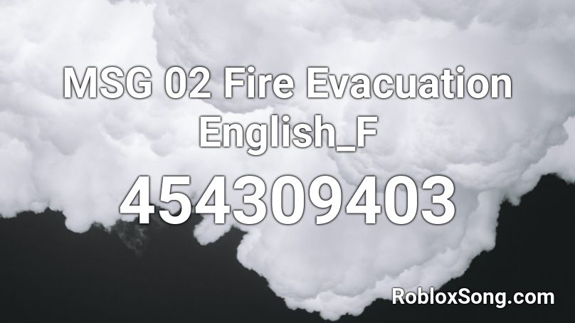 MSG 02 Fire Evacuation English_F Roblox ID