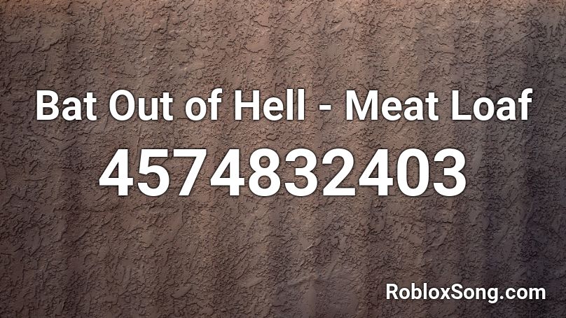 Bat Out of Hell - Meat Loaf Roblox ID