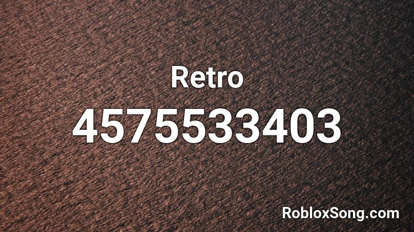 Retro Roblox Id Roblox Music Codes - cool retro roblox song