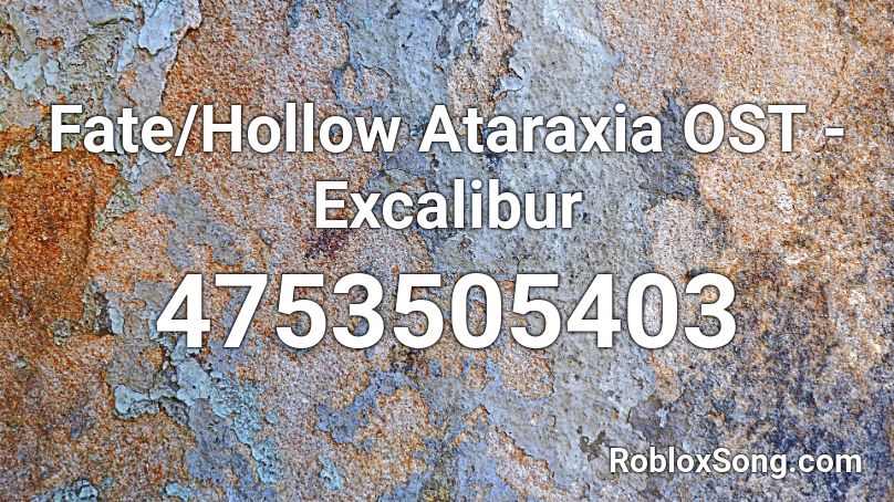 Fate/Hollow Ataraxia OST - Excalibur Roblox ID