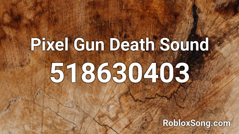 Pixel Gun Death Sound Roblox ID