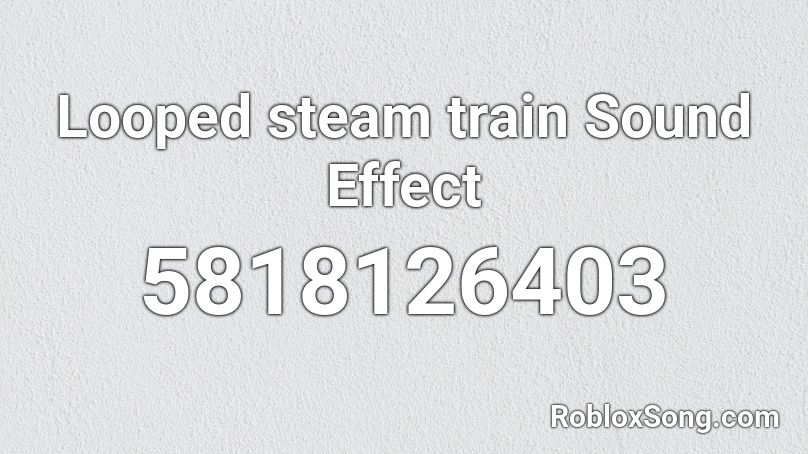 Looped steam train Sound Effect Roblox ID