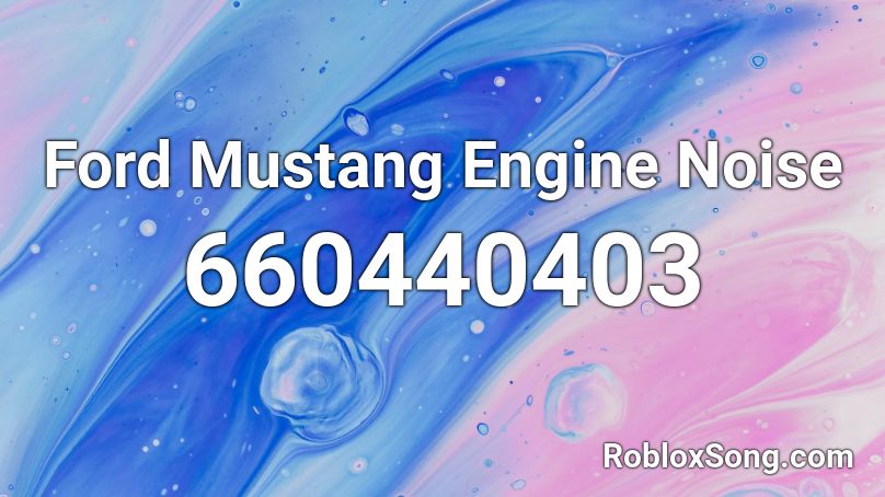 Ford Mustang Engine Noise Roblox ID
