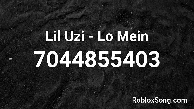 Lil Uzi - Lo Mein Roblox ID