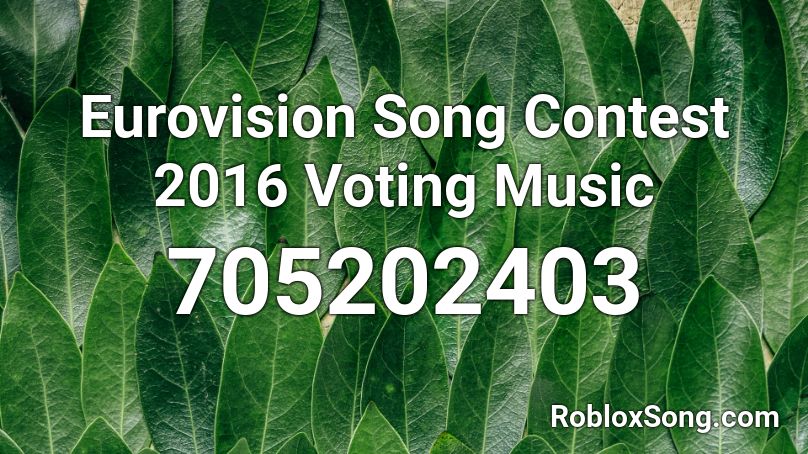 Eurovision Song Contest 2016 Voting Music  Roblox ID