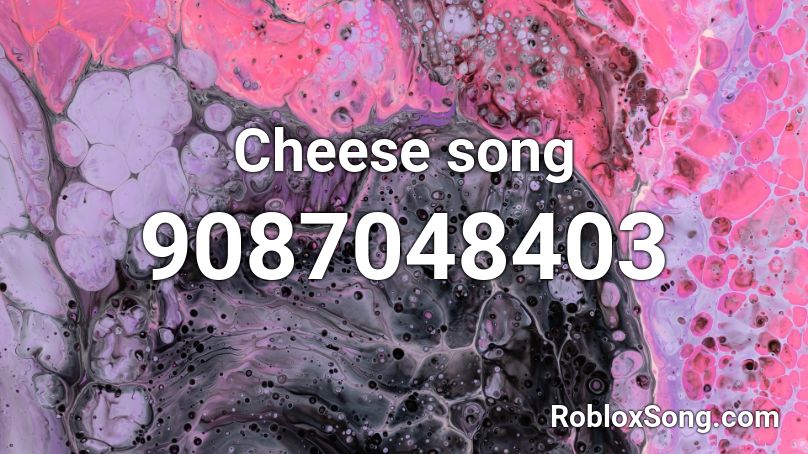  Cheese song Roblox ID
