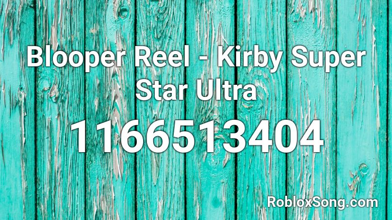 Blooper Reel - Kirby Super Star Ultra Roblox ID