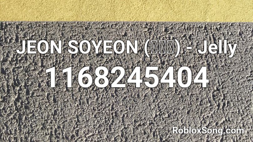 JEON SOYEON (전소연) - Jelly Roblox ID