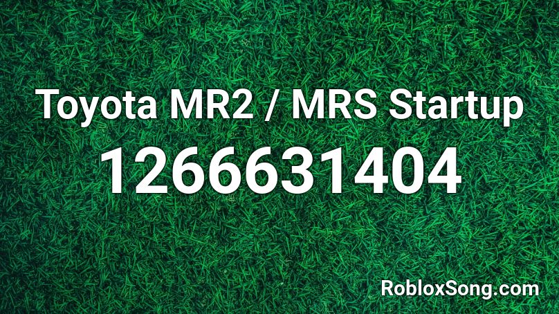 Toyota MR2 / MRS Startup Roblox ID