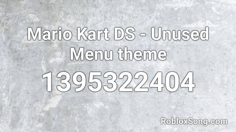 Mario Kart DS - Unused Menu theme Roblox ID