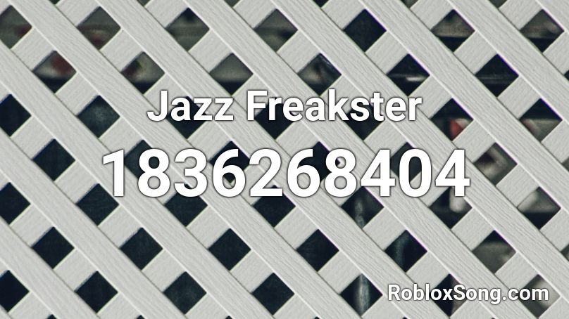 Jazz Freakster Roblox ID
