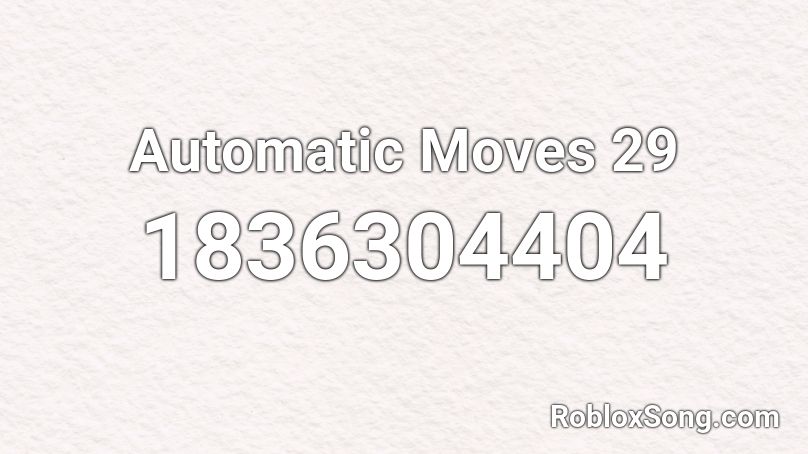 Automatic Moves 29 Roblox ID