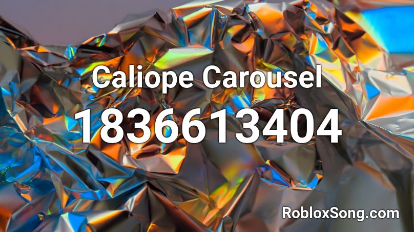 Caliope Carousel Roblox ID