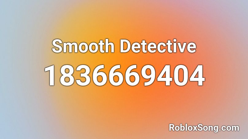 Smooth Detective Roblox ID