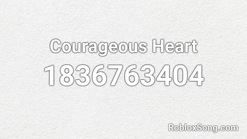 Courageous Heart Roblox ID
