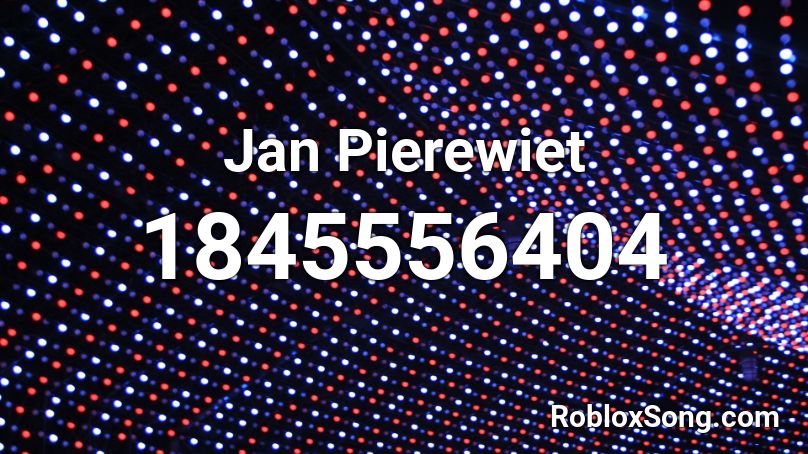 Jan Pierewiet Roblox ID