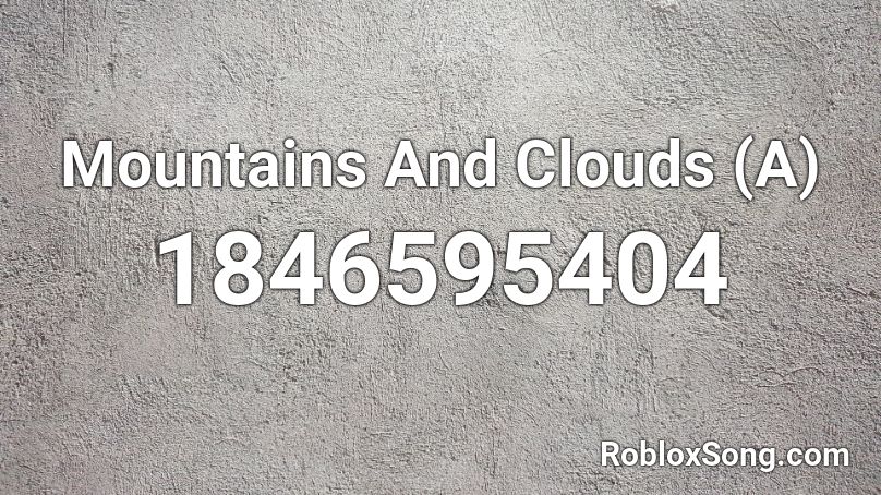 Mountains And Clouds (A) Roblox ID