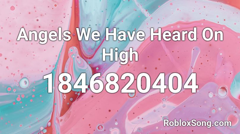 Angels We Have Heard On High Roblox ID
