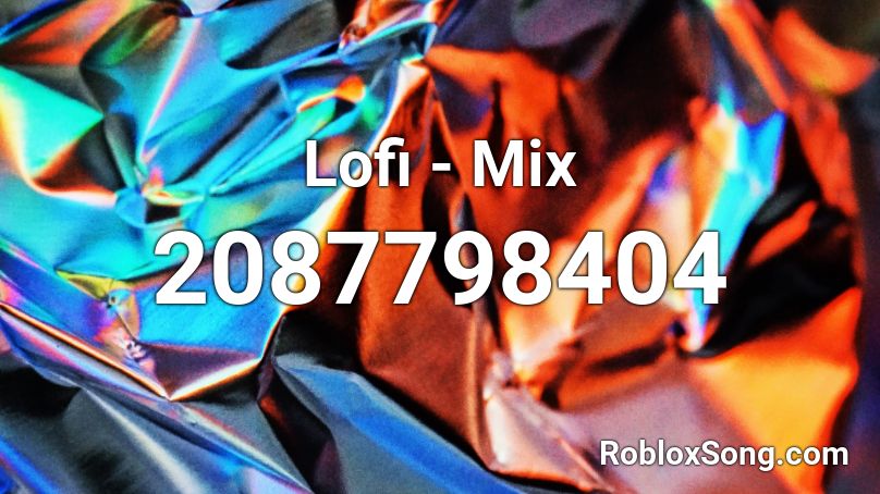 Lofi - Mix Roblox ID