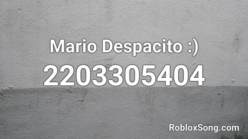 Mario Despacito :) Roblox ID