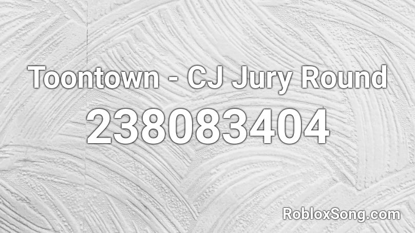 Toontown - CJ Jury Round Roblox ID