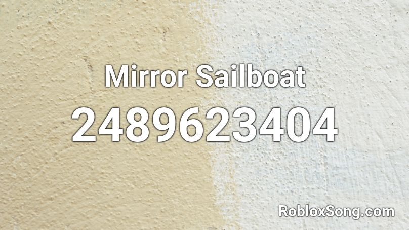 Mirror Sailboat Roblox ID