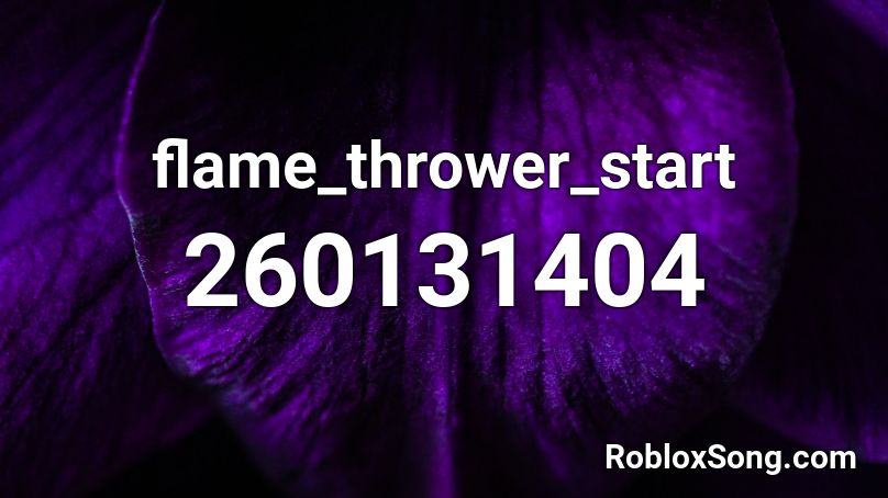 flame_thrower_start Roblox ID