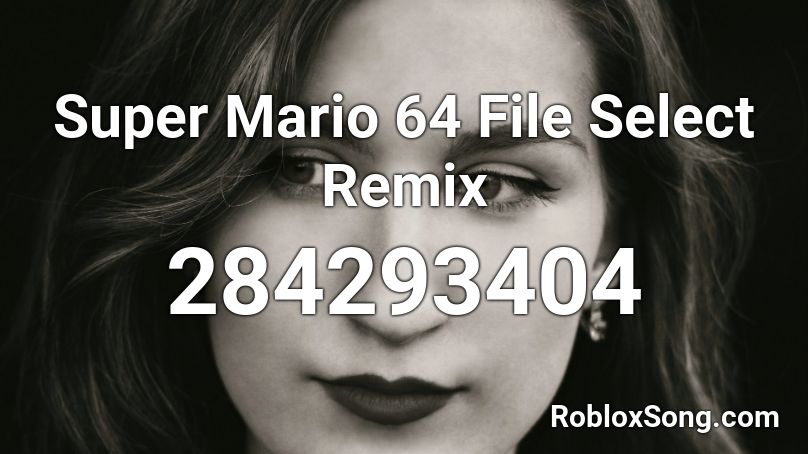 Super Mario 64 File Select Remix Roblox ID