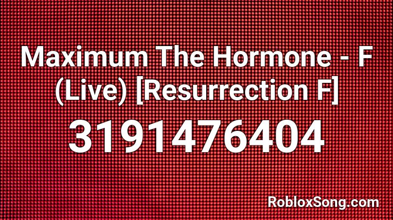 Maximum The Hormone F Live Resurrection F Roblox Id Roblox Music Codes - all codes for ressurection roblox