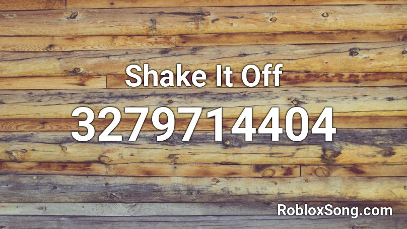 Shake It Off Roblox Id Roblox Music Codes