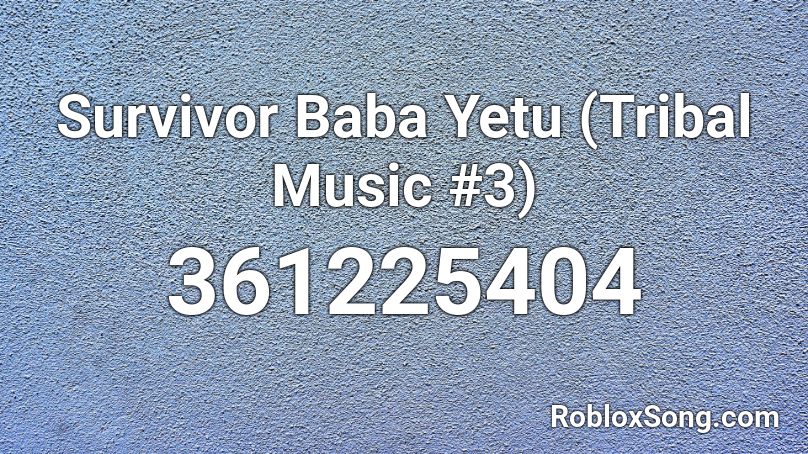 Survivor Baba Yetu (Tribal Music #3) Roblox ID