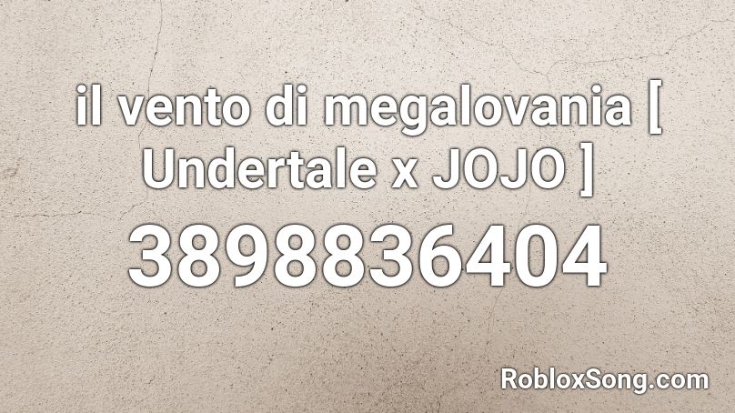 Il Vento Di Megalovania Undertale X Jojo Roblox Id Roblox Music Codes - megalovania on roblox