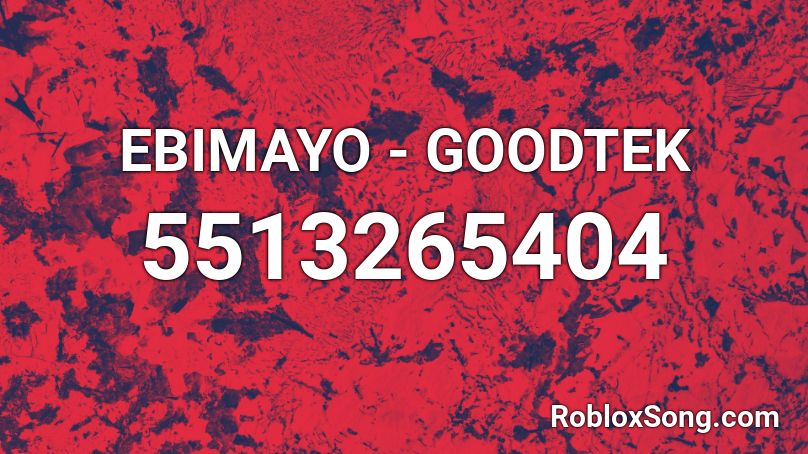 EBIMAYO - GOODTEK Roblox ID