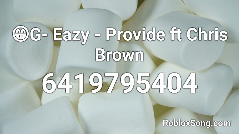 G Eazy Provide Ft Chris Brown Roblox Id Roblox Music Codes - chris brown roblox