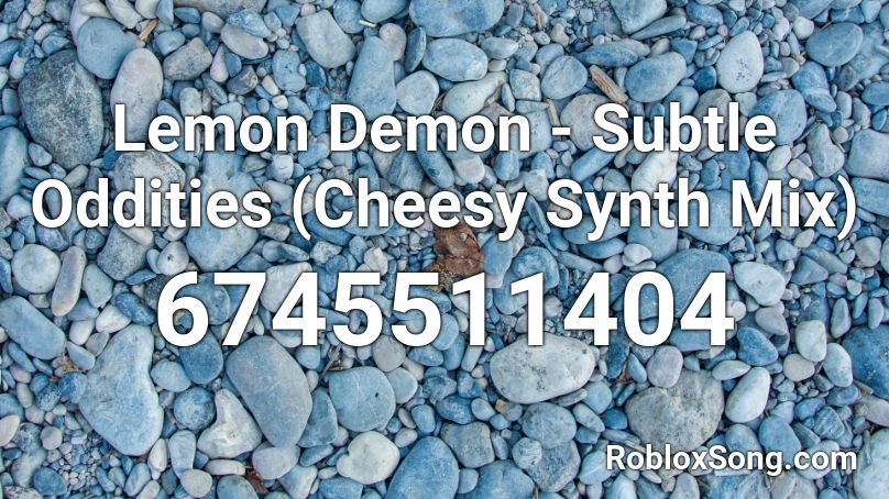 Lemon Demon Subtle Oddities Cheesy Synth Mix Roblox Id Roblox Music Codes - really cheesy roblox id
