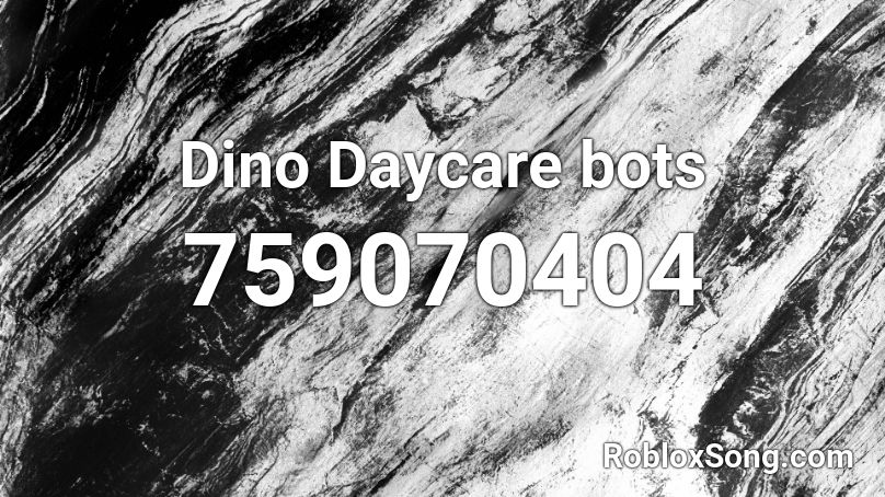Dino Daycare bots Roblox ID