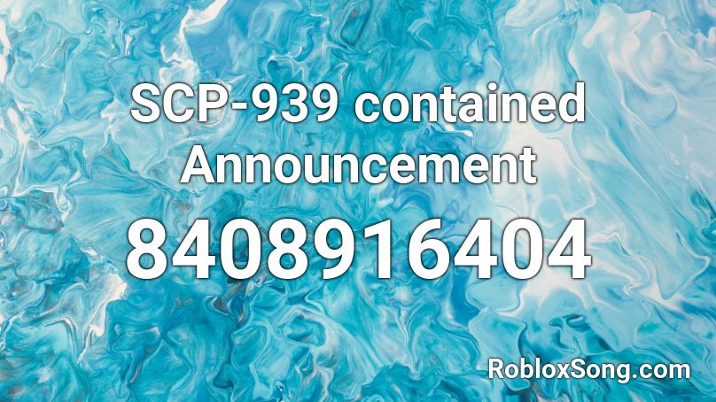 SCP-939 contained Announcement Roblox ID