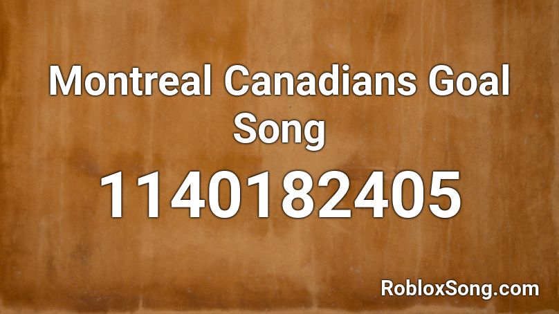 Montreal Canadians Goal Song  Roblox ID