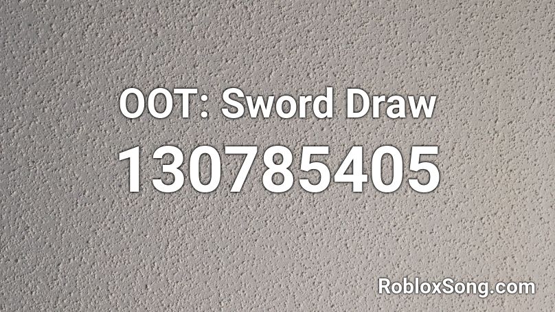 OOT: Sword Draw Roblox ID
