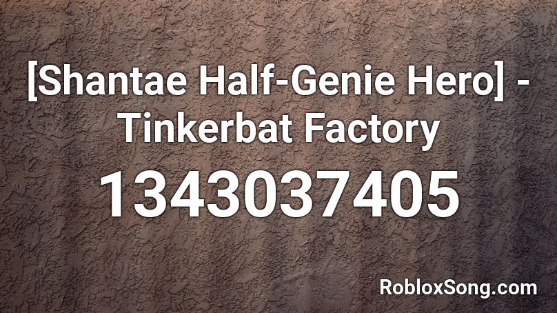 [Shantae Half-Genie Hero] - Tinkerbat Factory Roblox ID