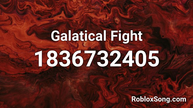 Galatical Fight Roblox ID