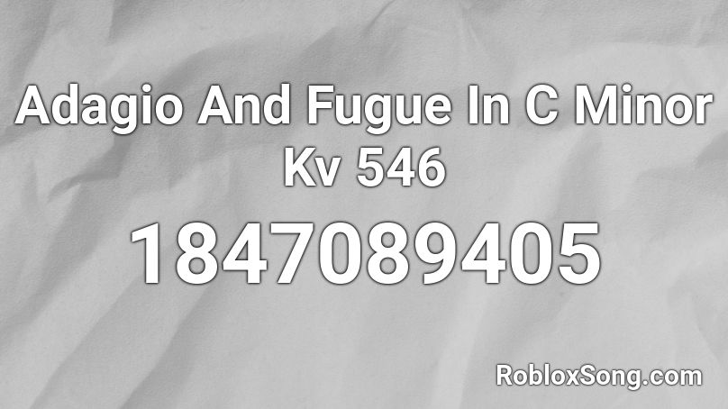 Adagio And Fugue In C Minor Kv 546 Roblox ID