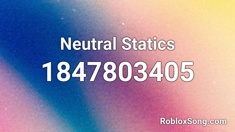 Neutral Statics Roblox ID